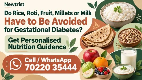 Do Rice, Roti, Fruit, Millets or Milk Have to Be Avoided for Gestational Diabetes