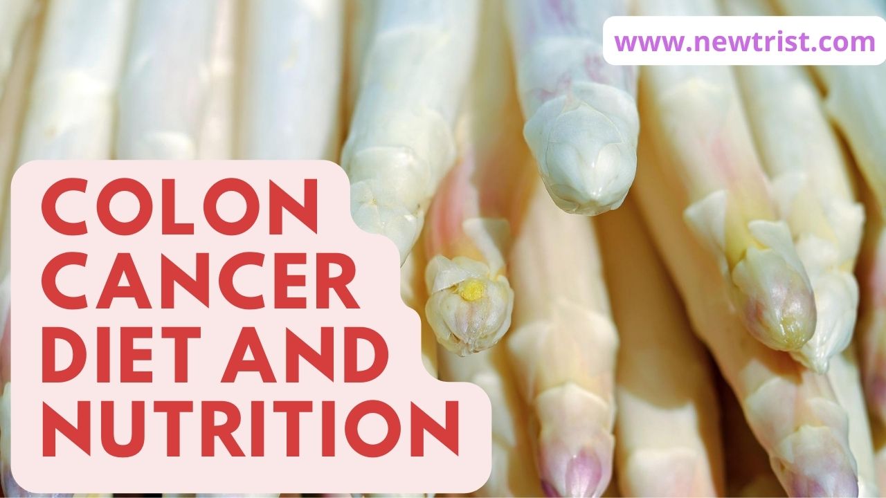 Colon Cancer Diet And Nutrition - Newtrist