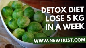 Detox Diet To Lose 5 kg in a Week