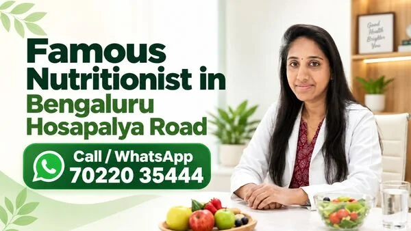 Famous Nutritionist in Bengaluru Hosapalya Road
