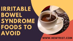 Irritable Bowel Syndrome Foods to Avoid