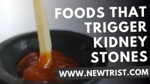 Foods That Trigger Kidney Stones