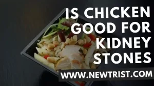 Is Chicken Good For Kidney Stones
