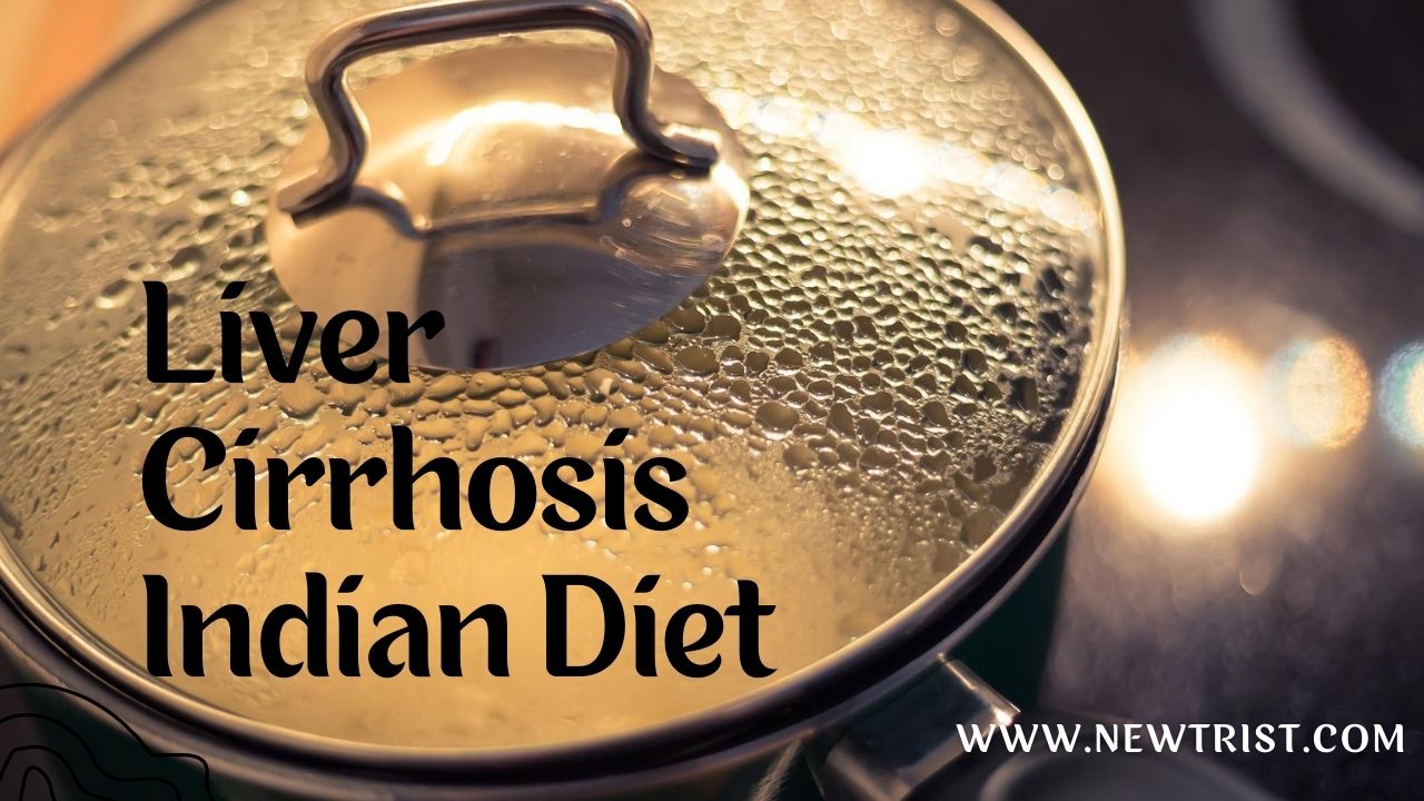 Liver Cirrhosis Diet Newtrist