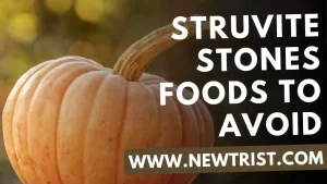 Struvite Stones Foods To Avoid