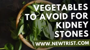 Vegetables To Avoid For Kidney Stones