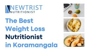 The Best Weight Loss Nutritionist in Koramangala