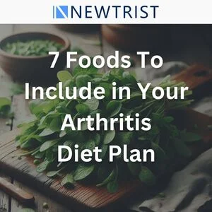 7 Foods to Include in Your Arthritis Diet Plan