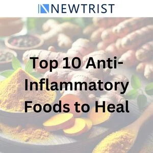 Top 10 Anti-Inflammatory Foods to Heal 