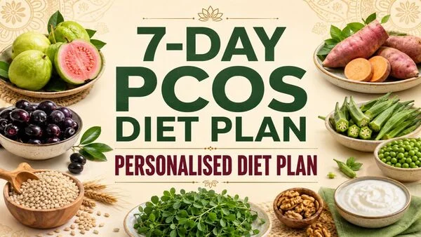 7-Day PCOS Diet Plan, Indian Meal Menu for Women