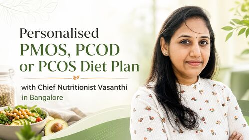 PMOS, PCOD or PCOS Diet Plan in Bangalore