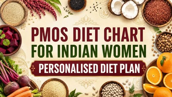 PMOS Diet Chart for Indian Women