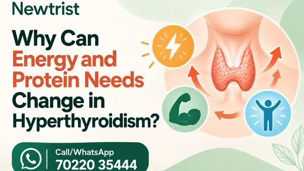 Why Can Energy and Protein Needs Change in Hyperthyroidism