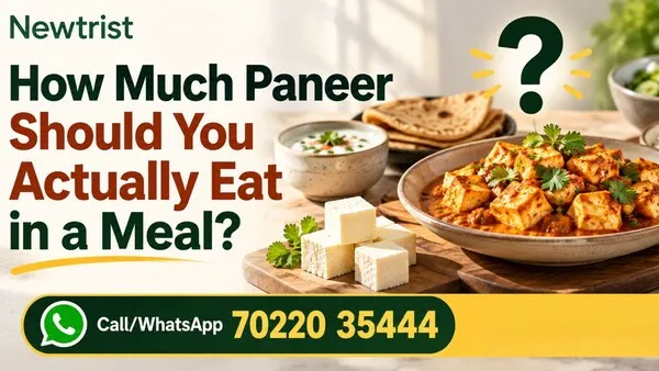 How Much Paneer Should You Actually Eat in a Meal