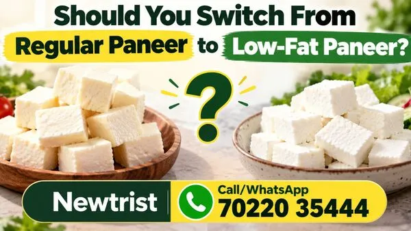 Should You Switch From Regular Paneer to Low-Fat Paneer